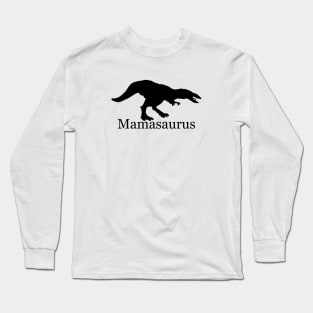 Mamasurus Long Sleeve T-Shirt